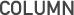 COLUMN